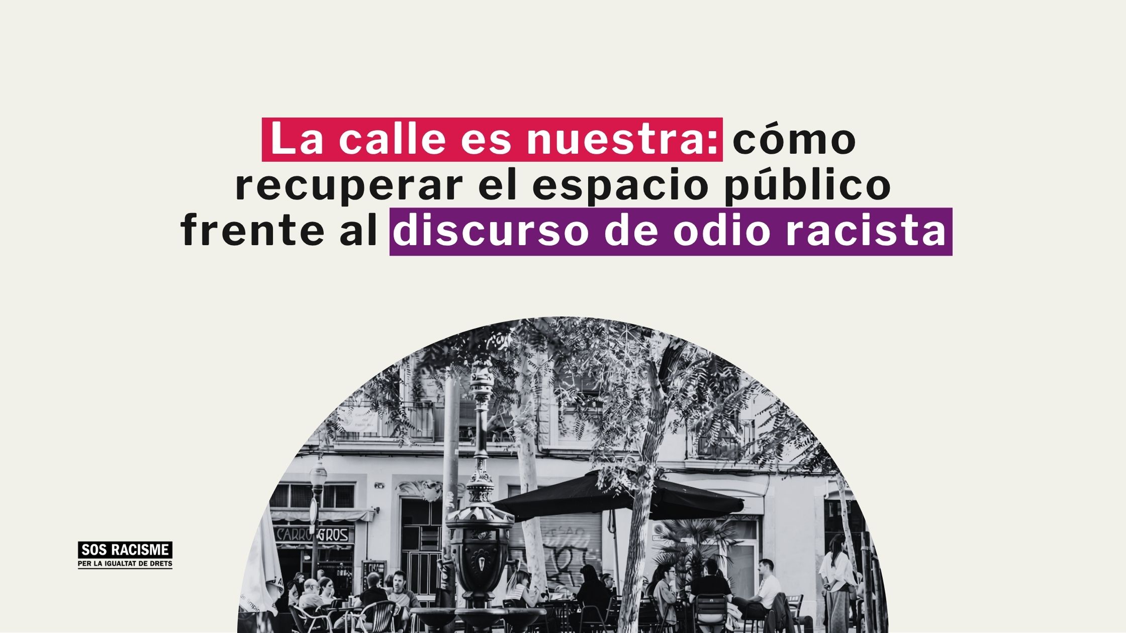 La calle es nuestra cómo recuperar el espacio público frente al discurso de odio racista (1)